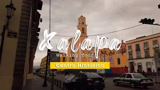 Conoce Xalapa Veracruz Centro Histórico WALKING TOUR