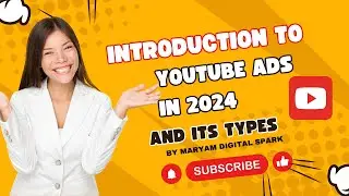 Google Ads 2024 | Introduction to YouTube Video Ads in 2024 | Part#1