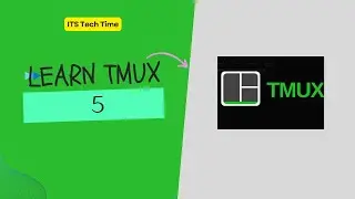 Learning Tmux Part 5 of 5