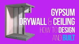 Gypsum Drywall & Ceiling, How to design and built