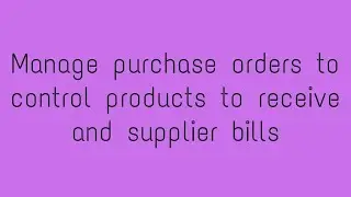 Manage Purchase Orders to control products to receive and supplier bills in Odoo