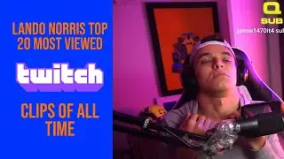 Top 20 Most Viewed Lando Norris Twitch Clips