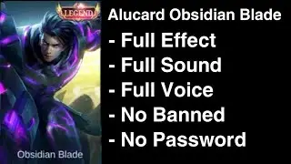 Alucard Legend ( Obsidian Blade ) Skin Script! Full Effect & Voice ( Aulus Patch ) No Password!