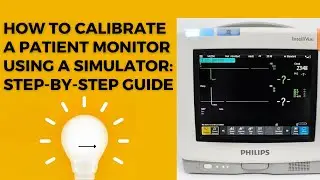How to Calibrate a Patient Monitor Using a Simulator: Step-by-Step Guide
