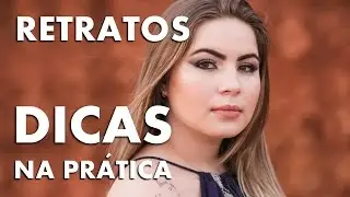 DICAS PARA RETRATOS [ NA PRATICA ] CANAL DUPLA EXPOSIÇÃO
