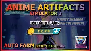ANIME ARTIFACTS SIMULATOR 2 Script Pastebin 2022 INFINITE COIN