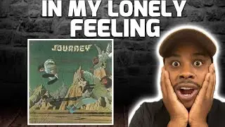 WOW!!! JOURNEY - IN MY LONELY FEELINGS | REACTION