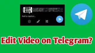 Telegram New Video Editor Feature Tutorial || Edit Video in Telegram