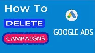 How to delete campaign | campaign on Google ads | Delete google ads campaign |