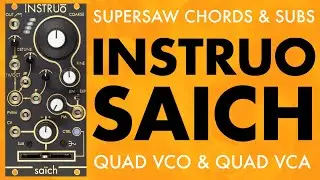 Instruo Saich - Quad saw core analogue VCO & smart quad VCA // Intervals, chords, supersaws & more!