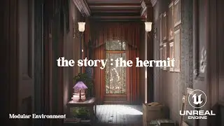 the story: the hermit (UE4 Modular Environment)