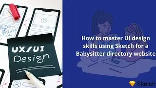 Axure Web Design: Babysitter Website Tutorial & Responsive Prototyping Techniques