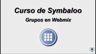 CURSO DE SYMBALOO (2017)   4 .1c GRUPOS EN WEBMIX (HD)