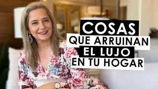🔥✅COSAS QUE ARRUINAN EL LUJO EN TU HOGAR🔥