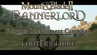 Mount & Blade II Bannerlord - Prisoner Recruitment Campaign #2