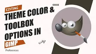 Editing Theme Color and Toolbox Options in GIMP Preferences