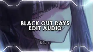 Black Out Days - Phantogram || Edit Audio
