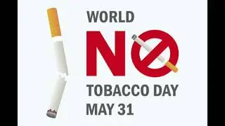 Why May 31 is anti tobacco day?
