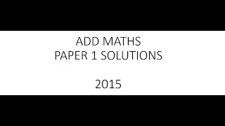 Add Maths P1 Solutions 2015