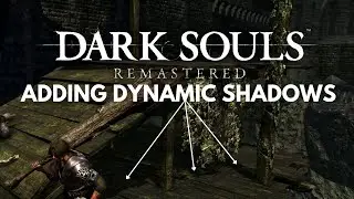 Adding Dynamic Shadows to Dark Souls Remastered! (1440P)