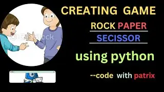 CREATING rock-paper-secissor game in python|CODE WTH PATRIX|