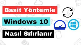 Windows 10 Sıfırlama Nasıl Yapılır | Formatsız - Programsız