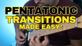 Mastering Pentatonic Scale Transitions: Seamless Guitar Techniques for Beautiful Playing!