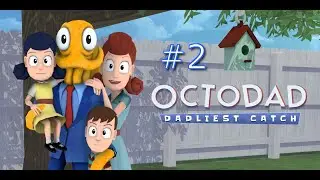 Octodad: Dadliest Catch 02 - ...Was This Story Even Real?!