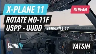 X-Plane 11 / Rotate MD-11F /  USPP-UUDD / xEnviro 1.17 / Vatsim