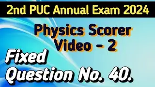 2nd PUC PHYSICS Fixed/Compulsory Question No.40 for Annual Exam March 2024
