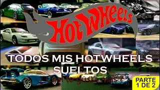 Todos Mis HotWheels Sueltos l Parte 1 de 2 l ¿Cuál Te Gusta Mas?