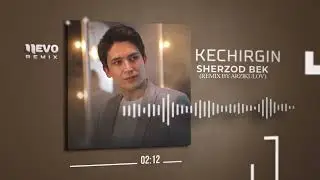 Sherzod Bek - Kechirgin (remix by Arzikulov)