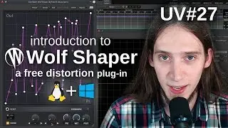 UV#27 Wolf Shaper: introduction - an awesome and free waveshaping plug-in