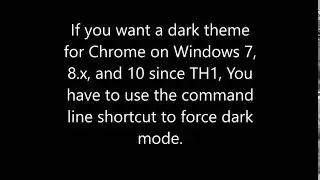Forcing dark mode in Chrome for Windows 7/8/8.1/10sTH1.