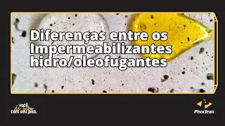 ENTENDA AS DIFERENÇAS ENTRE OS IMPERMEABILIZANTES HIDRO/OLEOFUGANTES PISOCLEAN