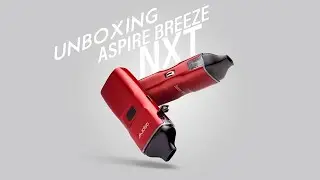 Unboxing Breeze NXT By Aspire New Version No Autodraw