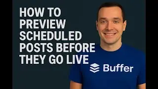 How to Preview Scheduled Posts in Buffer Before They Go Live (2024 Guide)