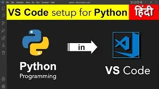 Python Programming के लिए VS Code का उपयोग कैसे करें,  VS Code setup for python, @TechnoXpress​