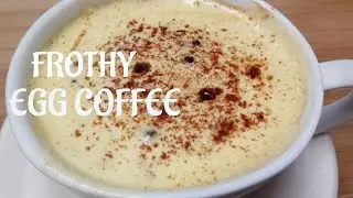 Frothy Egg coffee|Coffee Recipe|Frothy coffee at home