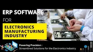 ERP Software for Electronics Manufacturing Industry