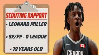 Leonard Miller Scouting Report | SF/PF - 6'10.5" 213 (G League Ignite, 19 years old)