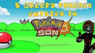 Five Creepy Pokedex Entries In Pokemon Sun