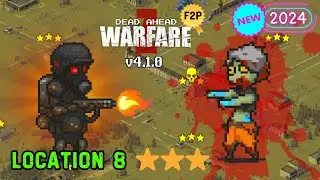 Location 8 Complete ⭐⭐⭐ DAZW v4.1.0 2024 Update 💀 Dead Ahead: Zombie Warfare