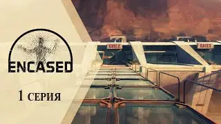 ENCASED: A Sci-Fi Post-Apocalyptic RPG ➤ 1 серия 
