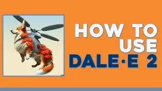 How To Use DALL·E 2 Image Generator 2023