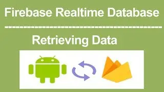 Firebase RealTime DataBase part 2 : How to Retrieve data