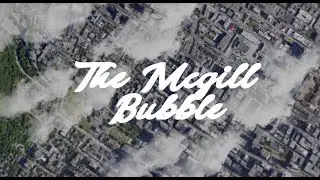 The McGill Bubble Episode 1: Our favourite spots around campus!