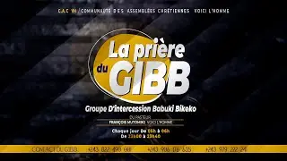 LA PRIERE DU G.I.B.B AVEC LE PAST.FRANCOIS MUTOMBO VH/SAMEDI 07/09/2024