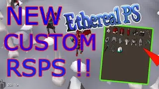 BRAND NEW CUSTOM RSPS ! SERVER TOUR ! ( Ethereal PS ) + 1500 NEW CUSTOMS + 100 PLAYERS ONLINE !!!