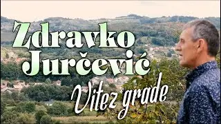 Zdravko Jurcevic - Vitez grade (Video 2019)